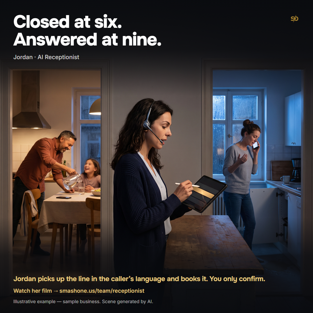 SmashOne poster: “Closed at six. Answered at nine.” Jordan, the AI receptionist, takes an evening call on her headset between two homes — a family at dinner and a caller on the phone — and books it; the owner only confirms.