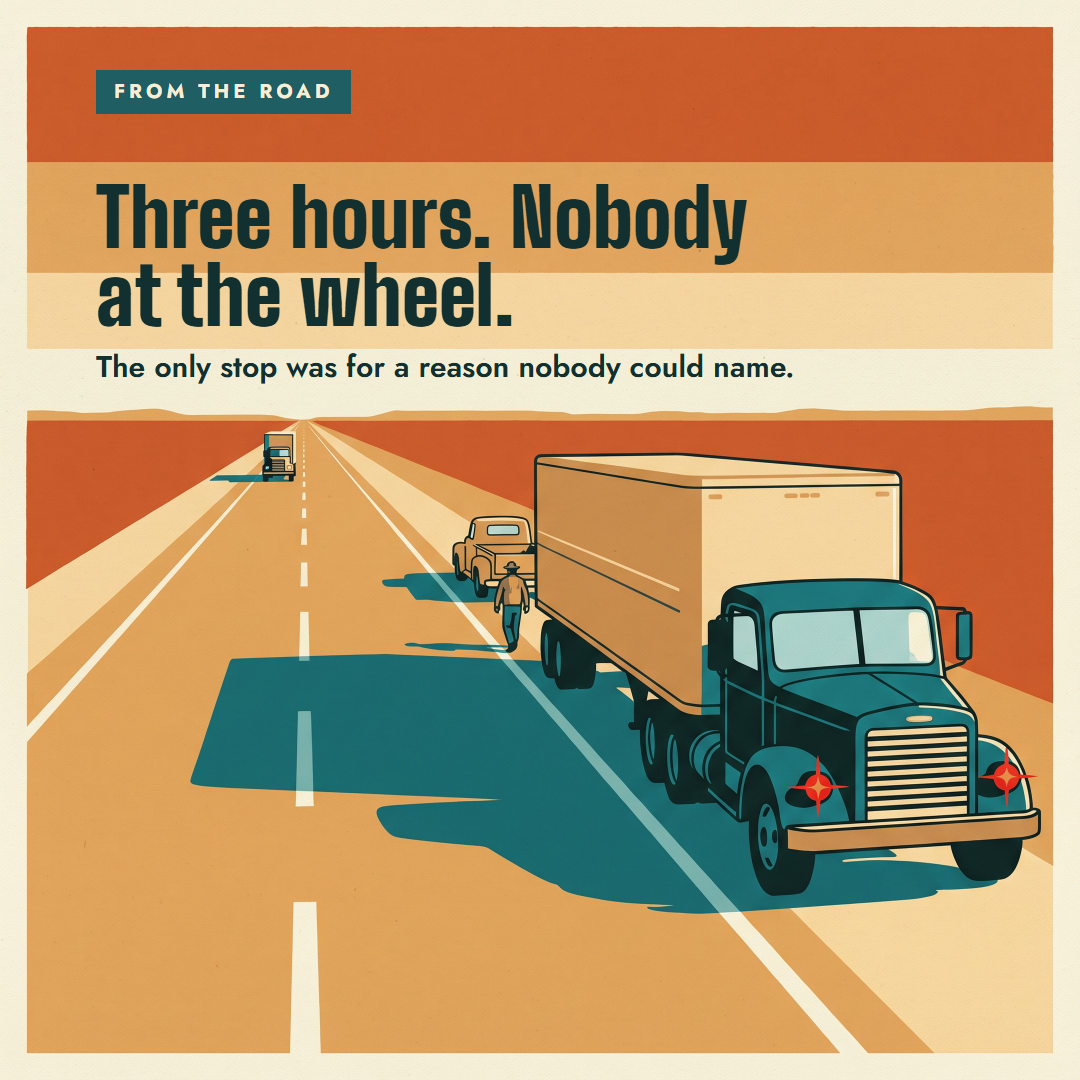 1930s screen-print poster: a semi truck stopped on the shoulder of a straight Texas highway, hazard lights glowing red, the cab empty; a small man in a work jacket walks toward it from a pickup, seen from behind. Text: From the road. Three hours. Nobody at the wheel. The only stop was for a reason nobody could name.